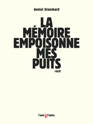 La mémoire empoisonne mes puits