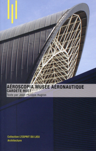 Aeroscopia Musée aéronautique. Cardete Huet