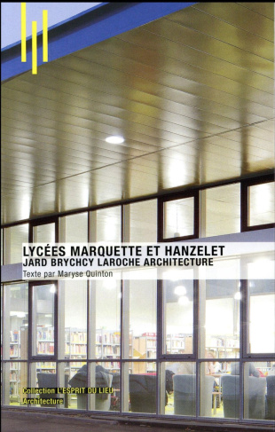 Lycées Marquette et Hanzelet. Jard Brychcy Laroche architecture