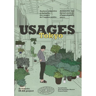 Usages Tokyo. Analyse subjective et factuelle des usages de l'espace public, Edition bilingue frança