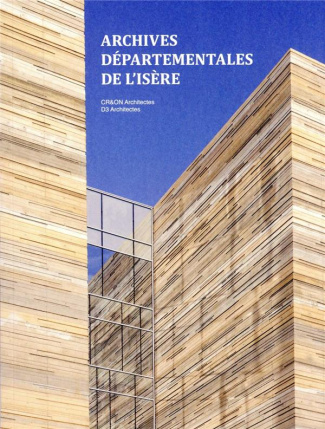 Archives départementales de l'Isère. CR&ON Architectes, D3 Architectes