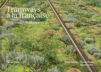 Tramways à la française. De nouvelles frontières, Edition bilingue français-anglais