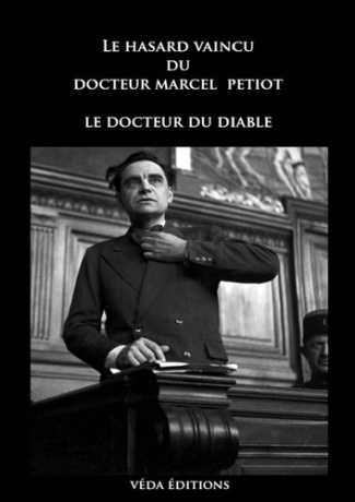 Le hasard vaincu du docteur Marcel Petiot. Le docteur du mal