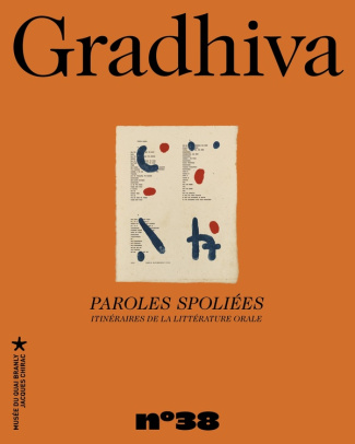 Gradhiva N° 38/2024 : Paroles spoliées. Itinéraires de la littérature orale