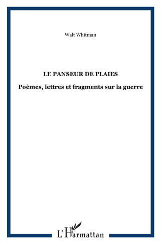 Le panseur de plaies. Poèmes, lettres et fragments sur la guerre