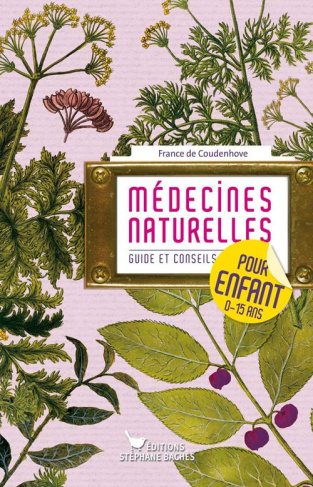 Médecines naturelles pour enfant. Guide et conseils