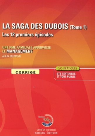 LA SAGA DES DUBOIS. LES DOUZE PREMIERS EPISODES. UNE PME FAMILIALE APPRIVOISE LE