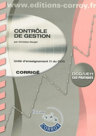 CONTROLE DE GESTION CORRIGE. UNITE D'ENSEIGNEMENT 11 DU DCG (POCHETTE)