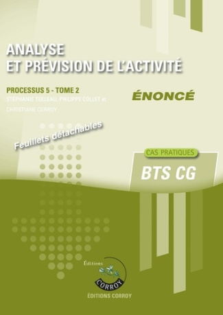 ANALYSE ET PREVISION DE L ACTIVITE TOME 2 ENONCE - PROCESSUS 5 DU BTS CG CAS PRATIQUES