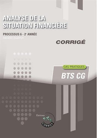 Analyse de la situation financière Processus 6 du BTS CG. Corrigé