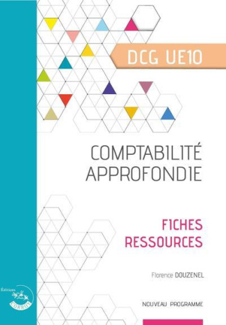 Comptabilité approfondie DCG UE10. Fiches ressources, Edition 2021-2022