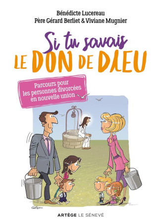 Si tu savais le don de Dieu. Parcours pour les personnes divorcées en nouvelle union