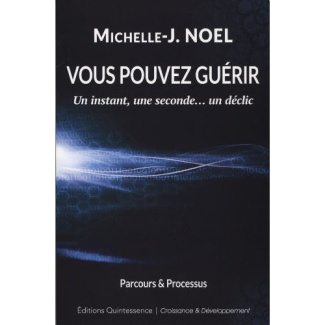 Vous pouvez guérir. Un instant, une seconde... Un déclic