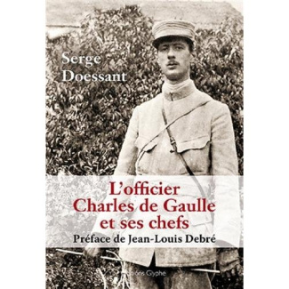 L'officier Charles de Gaulle et ses chefs