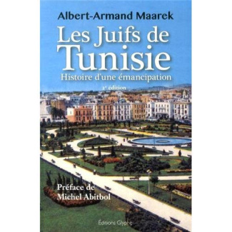 Les Juifs de Tunisie entre 1857 et 1958. Histoire d'une émancipation, 2e édition revue et augmentée