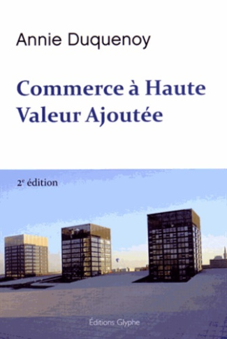 Commerce à haute valeur ajoutée. 2e édition