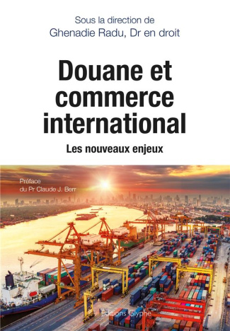 Douane et commerce international. Les nouveaux enjeux