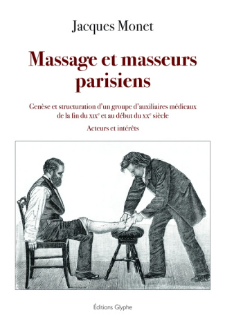 Massage et masseurs parisiens : genese et structuration d un groupe d auxiliaires medicaux de la fi