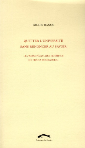 Quitter l'université sans renoncer au savoir. Le Freies Jüdisches Lehrhaus de Franz Rosenzweig