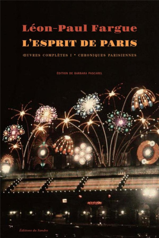 Oeuvres Complètes Tome 1 : L'esprit de Paris. Chroniques parisiennes 1934-1947
