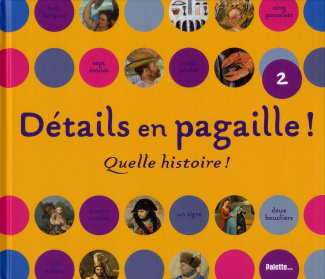 Détails en pagaille ! Quelle histoire !
