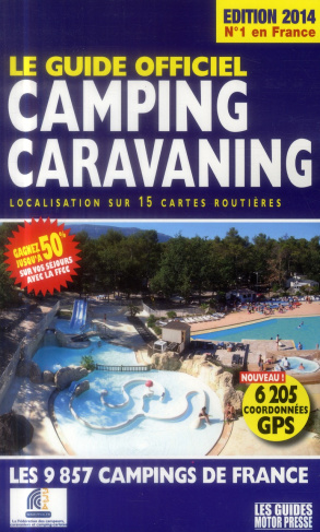Le guide officiel camping caravaning. Edition 2014