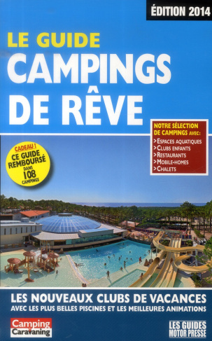 Le guide campings de rêve. Edition 2014