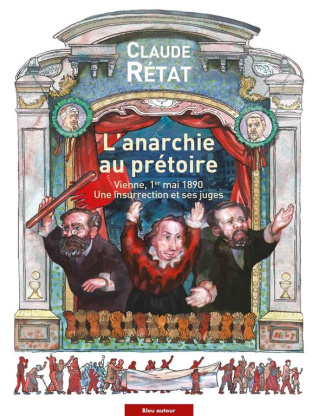 L'anarchie au prétoire. Le 1er mai 1890 à Vienne en procès