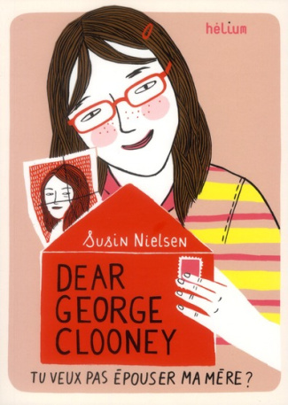Dear George Clooney. Tu veux pas épouser ma mère ?