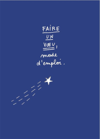 Faire un voeu. Mode d'emploi