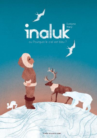 Inaluk. Ou pourquoi le ciel est bleu