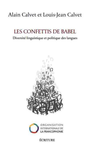 Les confettis de Babel. Diversité linguistique et politiques des langues