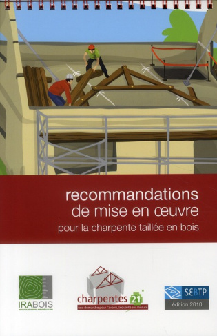 Recommandations de mise en oeuvre pour la charpente taillée en bois