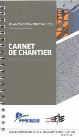 Carnet de chantier planchers à prédalles. Guide de mise en oeuvre
