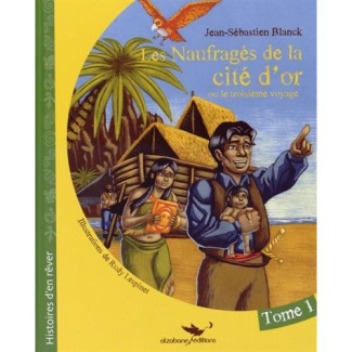 Les naufragés de la cité d'or Tome 1