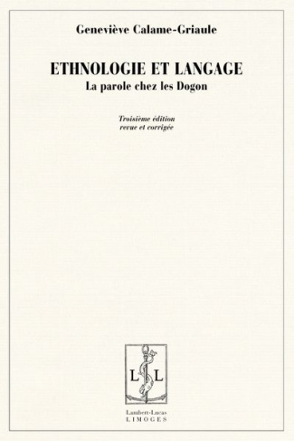 Ethnologie et langage. La parole chez les Dogon, 3e édition revue et corrigée