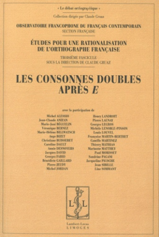 Etudes pour une rationalisation de l'orthographe française. Tome 3, Les consonnes doubles après E