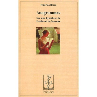 Anagrammes. Sur une hypothèse de Ferdinand de Saussure