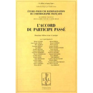 Etudes pour une rationalisation de l'orthographe française. Tome 4, L'accord du participe passé, 2e