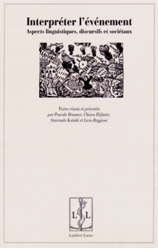 Interpréter l'événement. Aspects linguistiques, discursifs et sociétaux