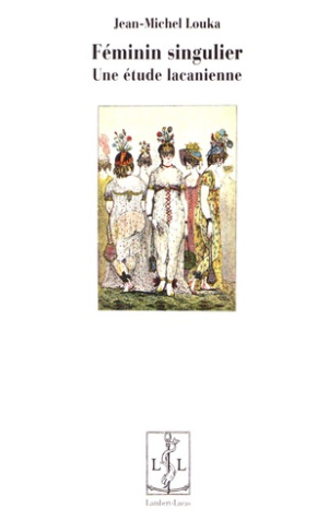Féminin singulier. Une étude lacanienne
