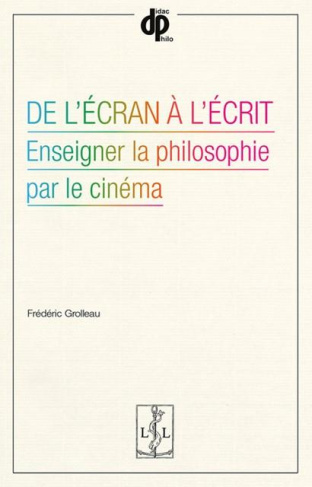 De l'écran à l'écrit. Enseigner la philosophie par le cinéma