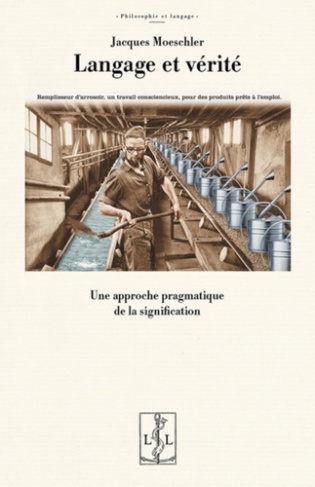 Langage et verite : une approche pragmatique de la signification