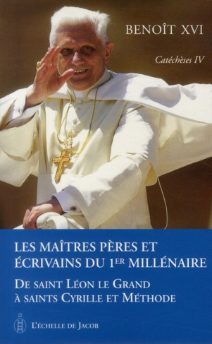 Catéchèses Tome 4 : Les maîtres pères et écrivains du 1er millénaire. De Saint Léon le Grand à saint