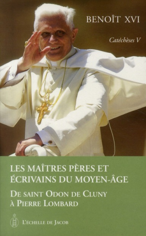 Catéchèses Tome 5 : Les maîtres pères et écrivains du Moyen-Age. De Saint Odon de Cluny à Pierre Lom
