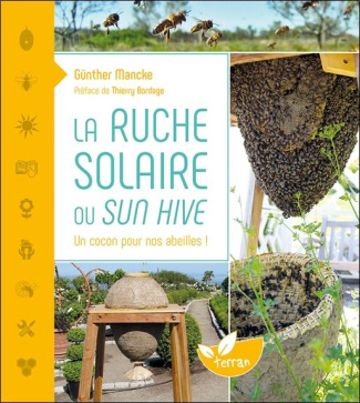 La ruche solaire ou sun hive. Un cocon pour nos abeilles !