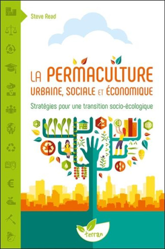 La permaculture urbaine, sociale et économique. Stratégies pour une transition socio-écologique