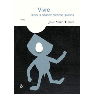 Vivre. (Si vous sauriez comme j'avions)