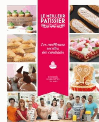 Le Meilleur Pâtissier. Les meilleures recettes des candidats saison 5