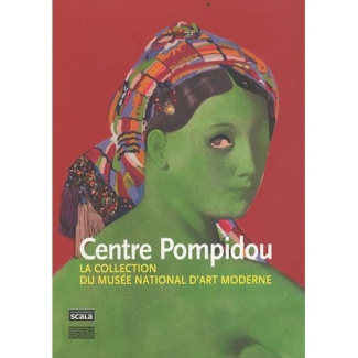 Centre Pompidou. La collection du Musée national d'art moderne, peintures et sculptures